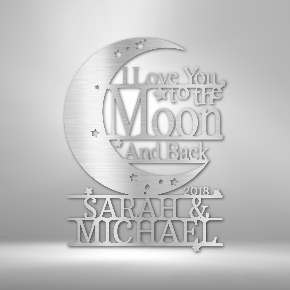 Love You To The Moon and Back Personalized - Steel Sign - Throttle Society